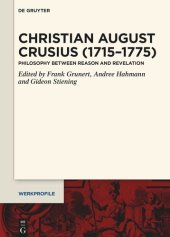 book Christian August Crusius (1715–1775): Philosophy between Reason and Revelation