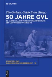 book 50 Jahre GVL: 50 Jahre kollektive Rechtewahrnehmung der Leistungsschutzrechte