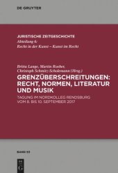 book Grenzüberschreitungen: Recht, Normen, Literatur und Musik: Tagung im Nordkolleg Rendsburg 
vom 8. bis 10. September 2017