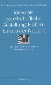 book Ideen als gesellschaftliche Gestaltungskraft im Europa der Neuzeit: Beiträge für eine erneuerte Geistesgeschichte