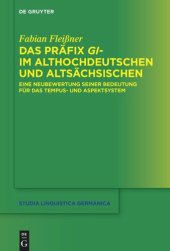 book Das Präfix gi- im Althochdeutschen und Altsächsischen: Eine Neubewertung seiner Bedeutung für das Tempus- und Aspektsystem