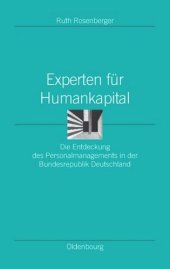 book Experten für Humankapital: Die Entdeckung des Personalmanagements in der Bundesrepublik Deutschland