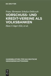 book Vorschuss- und Kredit-Vereine als Volksbanken: Praktische Anweisung zu deren Einrichtung und Gründung