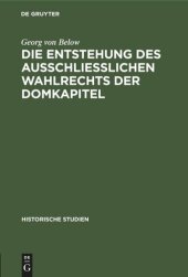 book Die Entstehung des Ausschliesslichen Wahlrechts der Domkapitel