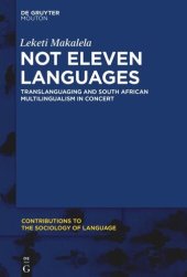 book Not Eleven Languages: Translanguaging and South African Multilingualism in Concert