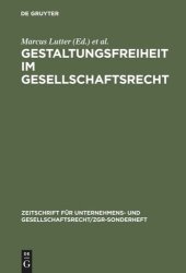 book Gestaltungsfreiheit im Gesellschaftsrecht: Deutschland, Europa und USA. 11. ZGR-Symposion "25 Jahre ZGR"