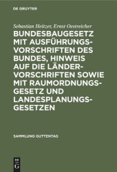 book Bundesbaugesetz mit Ausführungsvorschriften des Bundes, Hinweis auf die Ländervorschriften sowie mit Raumordnungsgesetz und Landesplanungsgesetzen: Kommentar