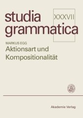 book Aktionsart und Kompositionalität: Zur kompositionellen Ableitung der Aktionsart komplexer Kategorien