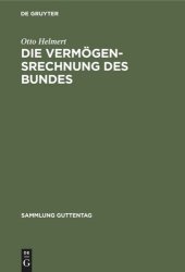 book Die Vermögensrechnung des Bundes: Kommentar zur Buchführungs- und Rechnungslegungsordnung für das Vermögen des Bundes (VBRO). Mit den Richtlinien zur Vermögensrechnung (Teile I bis V) und den sonstigen einschlägigen Vorschriften