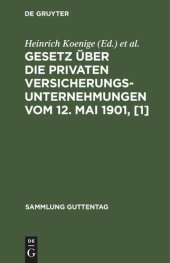 book Gesetz über die privaten Versicherungsunternehmungen vom 12. Mai 1901, [1]: Textausgabe mit Anmerkungen und Sachregister