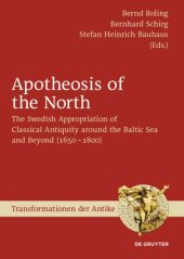 book Apotheosis of the North: The Swedish Appropriation of Classical Antiquity around the Baltic Sea and Beyond (1650 to 1800)