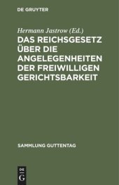 book Das Reichsgesetz über die Angelegenheiten der freiwilligen Gerichtsbarkeit: Text-Ausgabe mit Einleitung, Anmerkungen und Sachregister