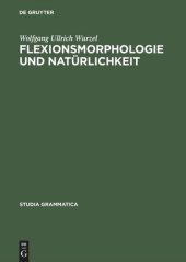 book Flexionsmorphologie und Natürlichkeit: Ein Beitrag zur morphologischen Theoriebildung