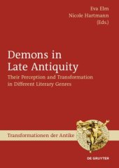 book Demons in Late Antiquity: Their Perception and Transformation in Different Literary Genres