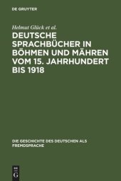 book Deutsche Sprachbücher in Böhmen und Mähren vom 15. Jahrhundert bis 1918: Eine teilkommentierte Bibliographie