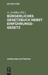 book Bürgerliches Gesetzbuch nebst Einführungsgesetz: Mit Einleitung, Anmerkungen und Sachregister