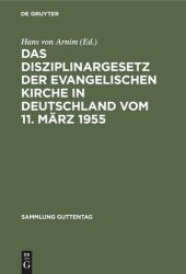 book Das Disziplinargesetz der Evangelischen Kirche in Deutschland vom 11. März 1955: Sowie die Verordnung der Evangelischen Kirche der Union über das Disziplinarrecht vom 14. Mai 1956 nebst den Überleitungsgesetzen der Gliedkirchen