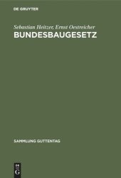 book Bundesbaugesetz: Mit Bundes- und Ländervorschriften sowie Landesplanungsgesetzen. Kommentar