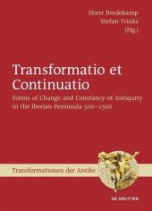 book Transformatio et Continuatio: Forms of Change and Constancy of Antiquity in the Iberian Peninsula 500-1500