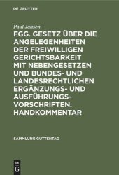 book FGG. Gesetz über die Angelegenheiten der freiwilligen Gerichtsbarkeit mit Nebengesetzen und bundes- und landesrechtlichen Ergänzungs- und Ausführungsvorschriften. Handkommentar: Ergänzung 1962 des Handkommentars