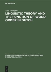 book Linguistic Theory and the Function of Word Order in Dutch