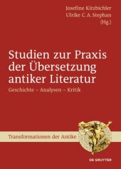 book Studien zur Praxis der Übersetzung antiker Literatur: Geschichte – Analysen – Kritik