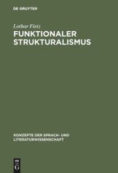 book Funktionaler Strukturalismus: Grundlegung eines Modells zur Beschreibung von Text und Textfunktion