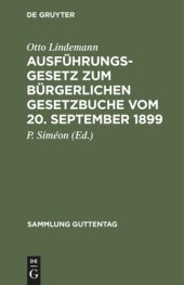 book Ausführungsgesetz zum Bürgerlichen Gesetzbuche vom 20. September 1899: Nebst einem Anh.: Verordnung zur Ausführung des Bürgerlichen Gesetzbuchs vom 16. Nov. 1899