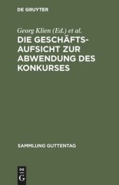 book Die Geschäftsaufsicht zur Abwendung des Konkurses: (Verordnung des Bundesrats vom 14. Dez. 1916)