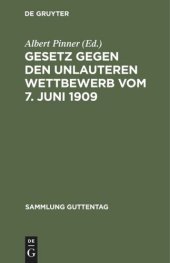 book Gesetz gegen den unlauteren Wettbewerb vom 7. Juni 1909: Textausgabe mit Anmerkungen und Sachregister