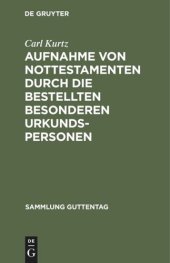 book Aufnahme von Nottestamenten durch die bestellten besonderen Urkundspersonen: (Anweisung vom 15. März 1904)