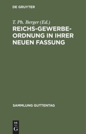 book Reichs-Gewerbe-Ordnung in ihrer neuen Fassung: Nebst den für das Reich erlassenen Ausführungsbestimmungen