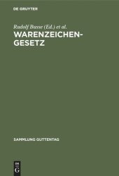 book Warenzeichengesetz: Nebst Pariser Verbandsübereinkunft und Madrider Abkommen. Kommentar