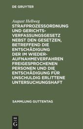 book Strafprozeßordnung und Gerichtsverfassungsgesetz  nebst den Gesetzen, betreffend die Entschädigung der im Wiederaufnahmeverfahren freigesprochenen Personen und die Entschädigung für unschuldig erlittene Untersuchungshaft: Text-Ausgabe mit Einleitung, Anme