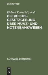 book Die Reichsgesetzgebung über Münz- und Notenbankwesen: Textausgabe mit Anmerkungen und Sachregister