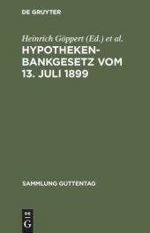 book Hypothekenbankgesetz vom 13. Juli 1899: Text Ausgabe mit Einleitung, Anmerkung und Sachregister