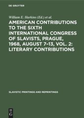 book American contributions to the Sixth International Congress of Slavists, Prague, 1968, August 7–13, Vol. 2: Literary contributions