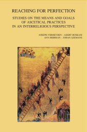 book Reaching for Perfection: Studies on the Means and Goals of Ascetical Practices in an Interreligious Perspective (Bibliotheca Ephemeridum Theologicarum Lovaniensium, 329)