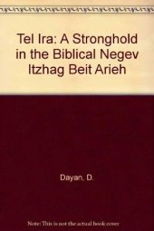 book TEL IRA: A Stronghold in the Biblical Negev. (Monograph Series No. 15)