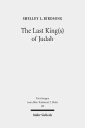 book The Last Kings of Judah: Zedekiah and Sedekias in the Hebrew and Old Greek Versions of Jeremiah 37 44 :1-40 47 :6 (Forschungen Zum Alten Testament 2.Reihe)