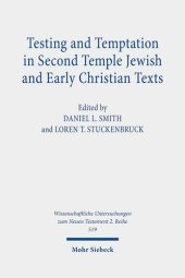 book Testing and Temptation in Second Temple Jewish and Early Christian Texts (Wissenschaftliche Untersuchungen Zum Neuen Testament 2.reihe)