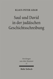 book Saul und David in der judäischen Geschichtsschreibung: Studien zu 1 Samuel 16 - 2 Samuel 5. Habilitationsschrift