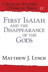 book First Isaiah and the Disappearance of the Gods (Critical Studies in the Hebrew Bible)