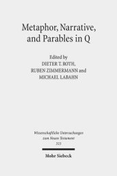 book Metaphor, Narrative, and Parables in Q (Wissenschaftliche Untersuchungen Zum Neuen Testament)