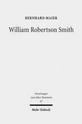 book William Robertson Smith: His Life, his Work and his Times (Forschungen Zum Alten Testament)