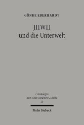 book JHWH und die Unterwelt: Spuren einer Kompetenzausweitung JHWHs im Alten Testament