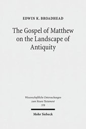 book The Gospel of Matthew on the Landscape of Antiquity (Wissenschaftliche Untersuchungen Zum Neuen Testament)