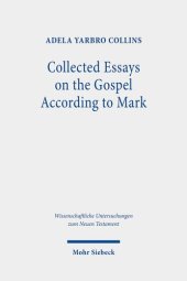 book Collected Essays on the Gospel According to Mark (Wissenschaftliche Untersuchungen Zum Neuen Testament)