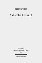 book Yahweh's Council: Its Structure and Membership (Forschungen Zum Alten Testament 2.Reihe)