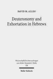 book Deuteronomy and Exhortation in Hebrews: A Study in Narrative Re-presentation (Wissenschaftliche Untersuchungen Zum Neuen Testament 2.Reihe)